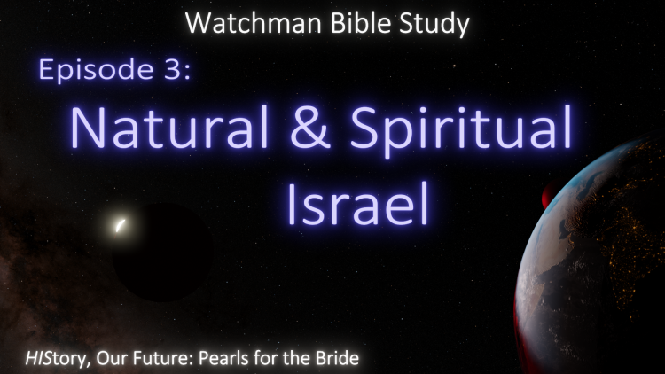 Episode 3: Natural Israel & Spiritual Israel